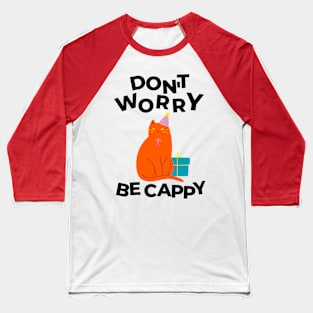 Don't Worry - Be Cappy Baseball T-Shirt